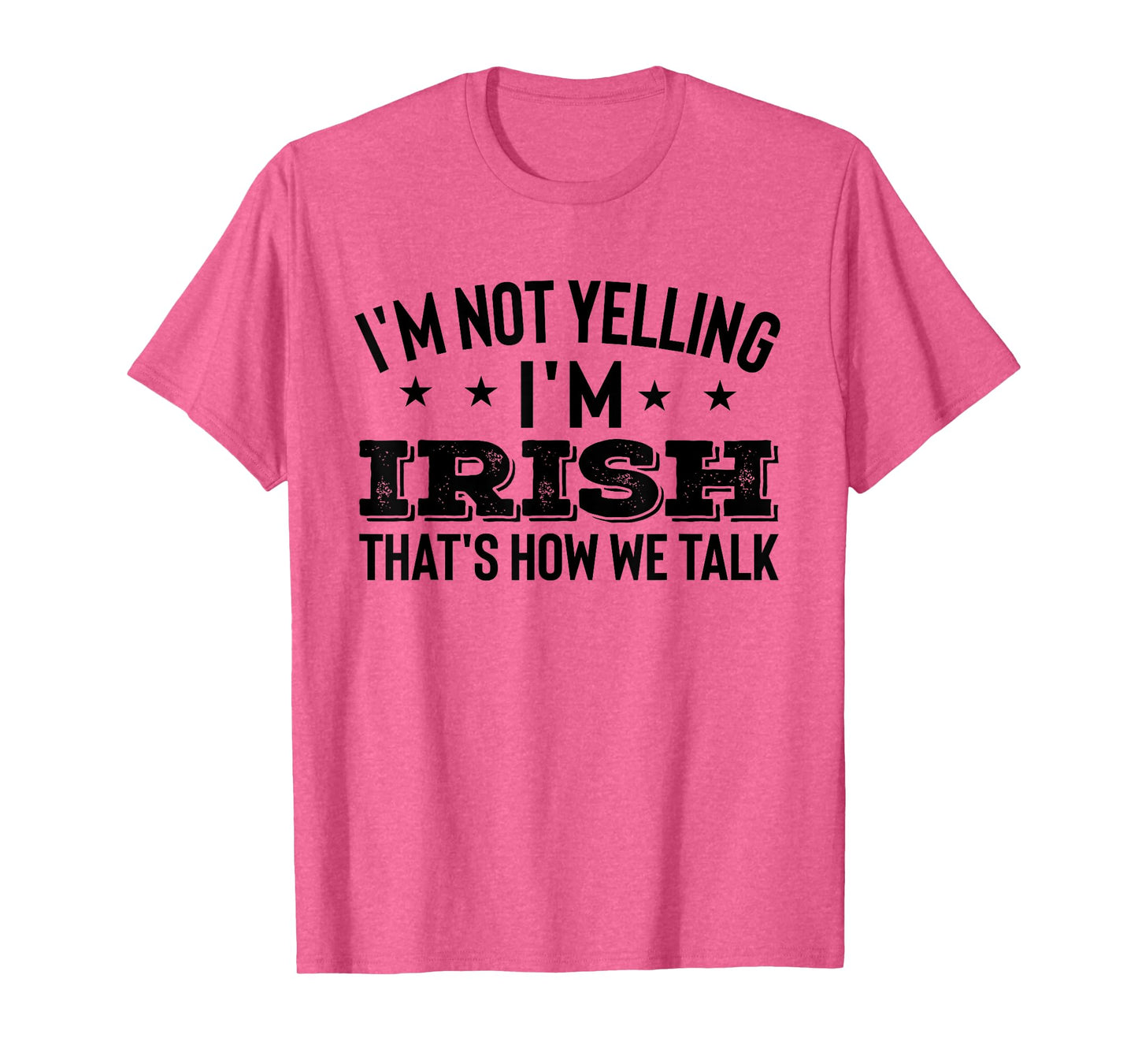 I'm not Yelling Im irish Ireland Flag Funny Jokes Gift Quote T-Shirt