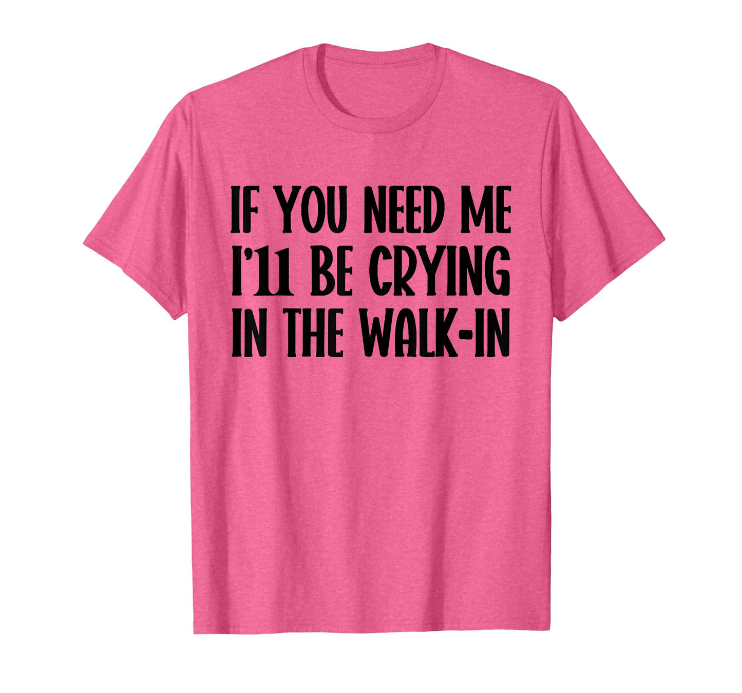 I’ll Be Crying in The Walk-In Funny Server Waitress Quote T-Shirt