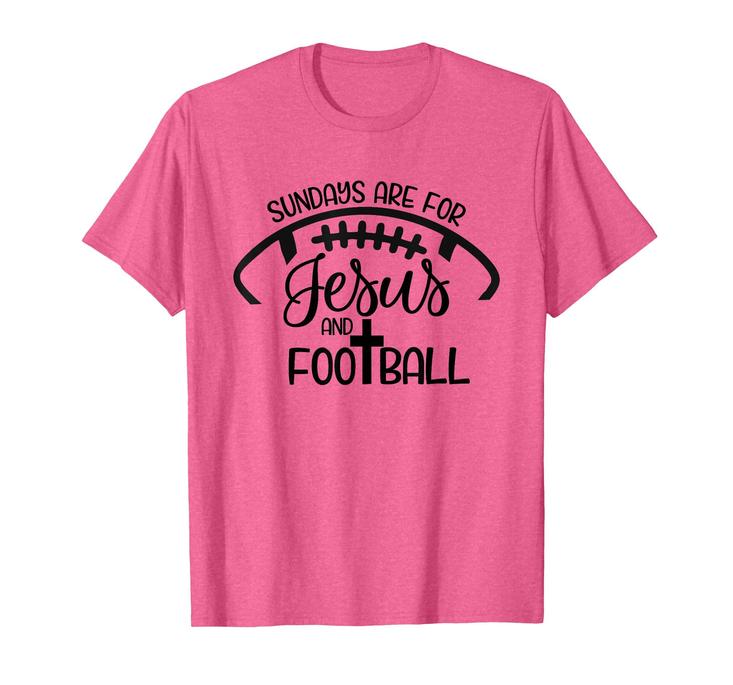 Sundays Are For Jesus And Football - Christian Faith Sports T-Shirt