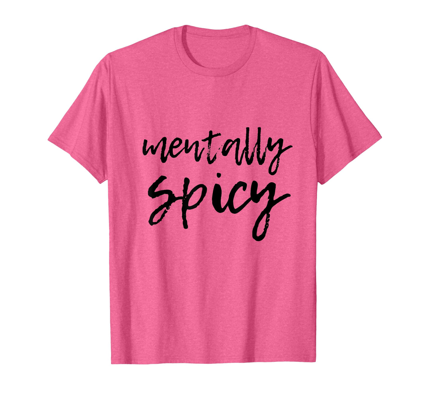 Mentally Spicy T-Shirt