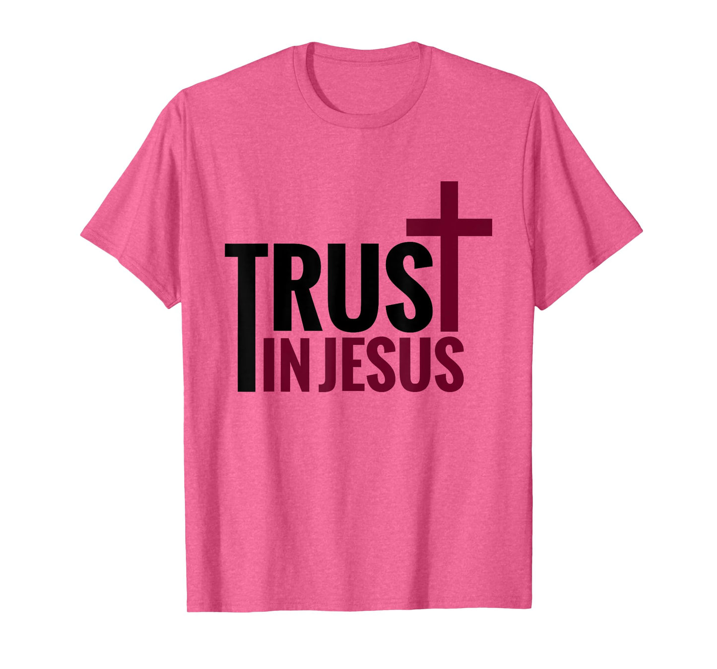 Trust in Jesus Cross Christian Apparel Bible God T-Shirt