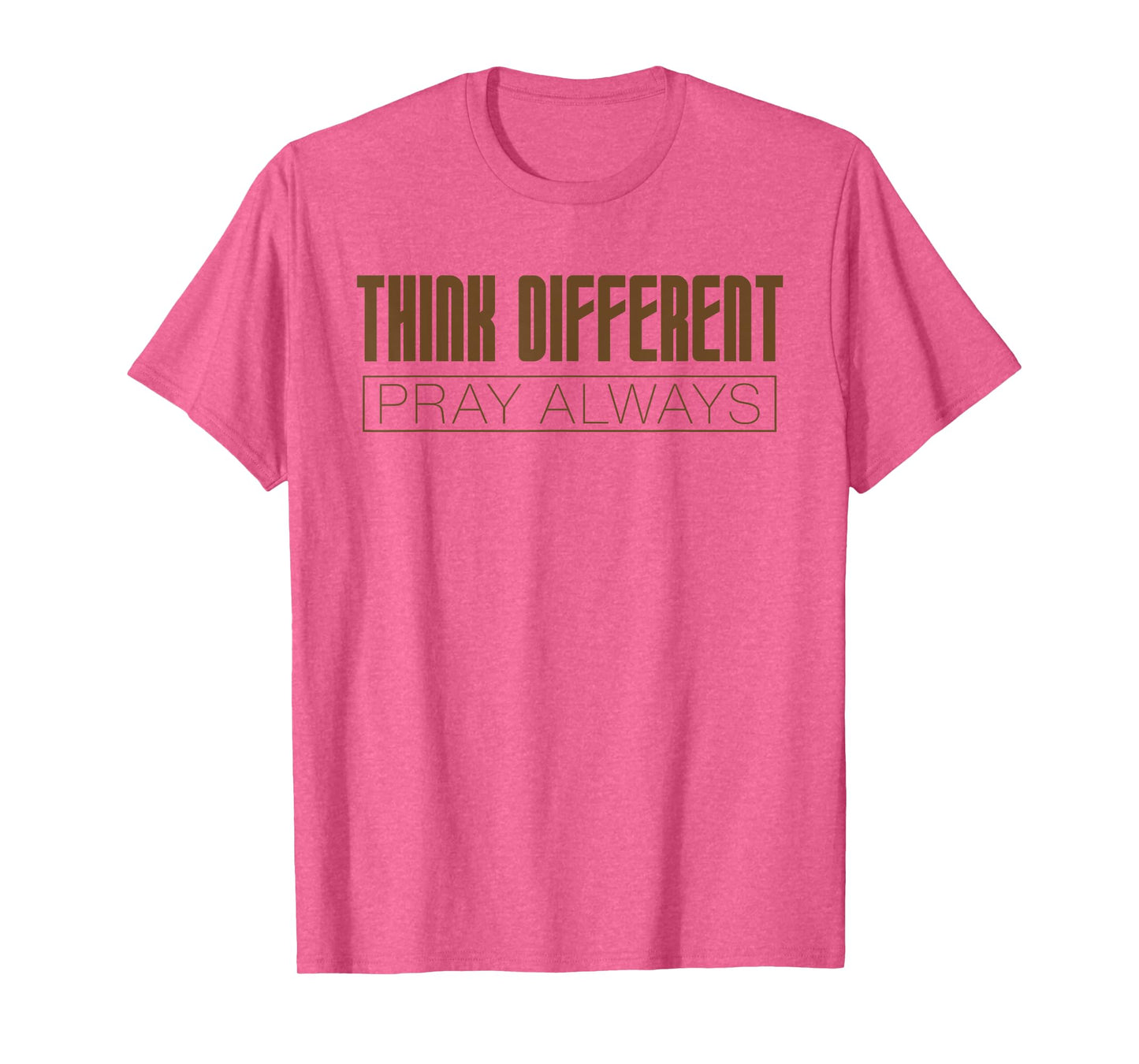 Think Different Pray Always Christian Inclusion Support Lt T-Shirt