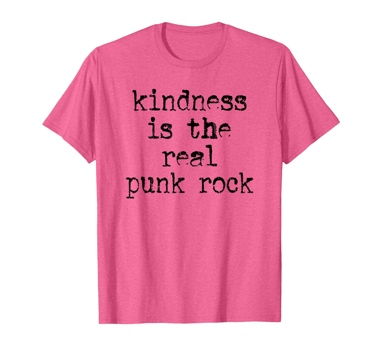 Kindness Is The Real Punk Rock, Motivational, Social Justice T-Shirt