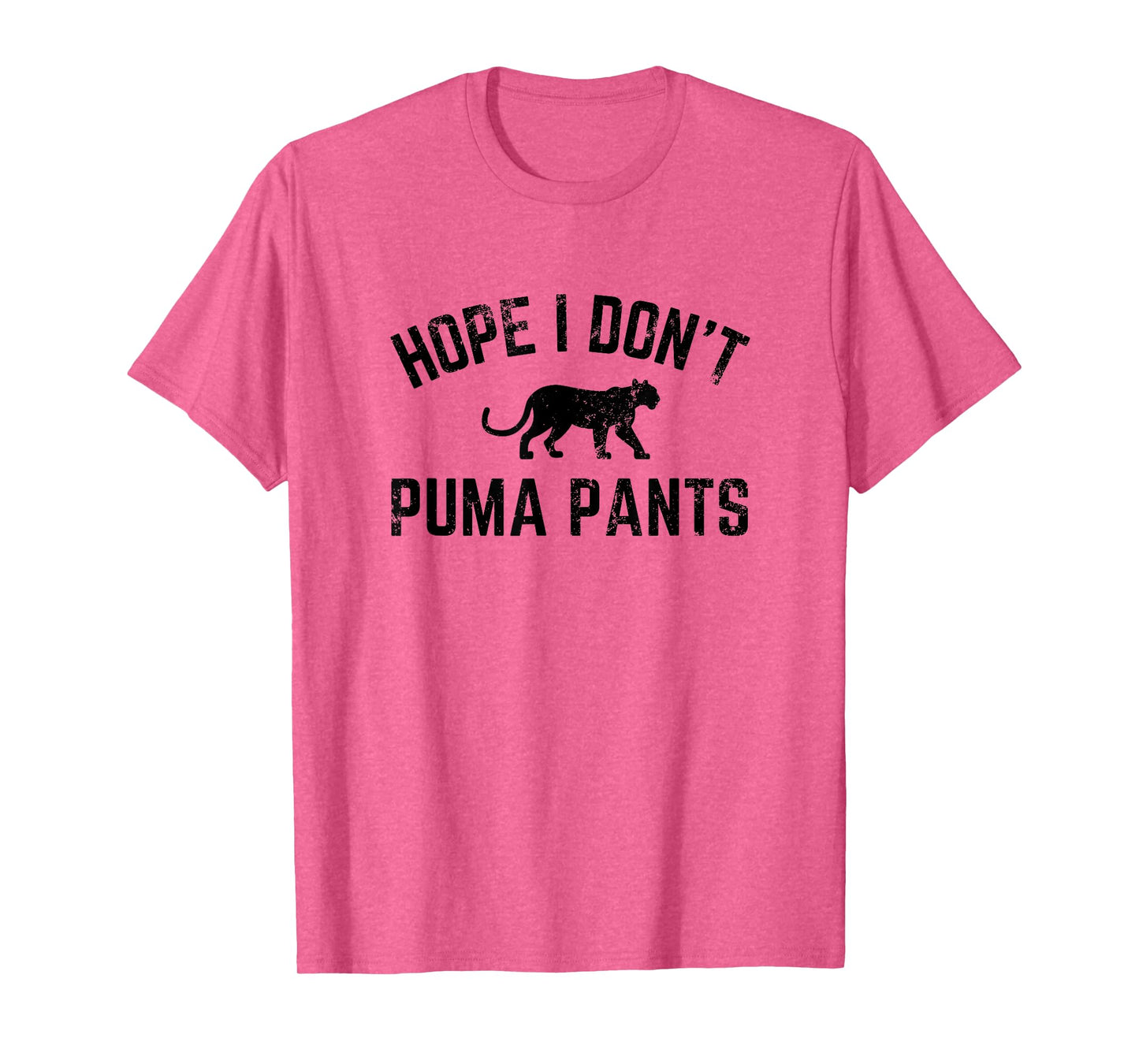 Hope I Don't Puma Pants Funny Cat Lover Cat Pun Cat Quote T-Shirt for Men Women Girls Kids