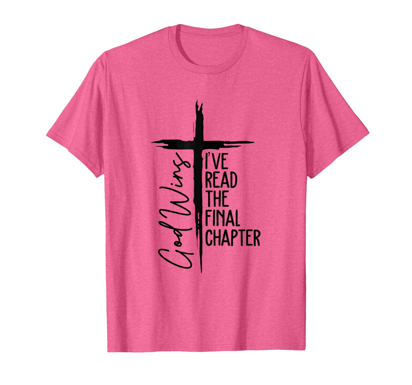 I've Read The Final Chapter God Wins Christian Cross Faith T-Shirt