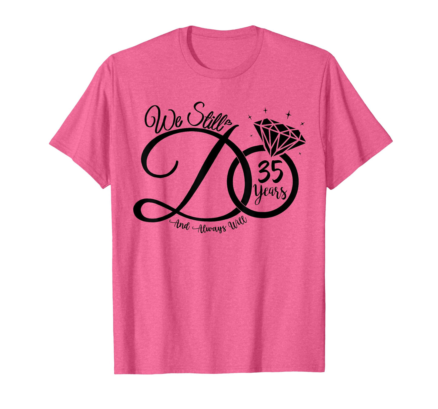 We Still Do 35 Year Couple - 35th Wedding Anniversary T-Shirt