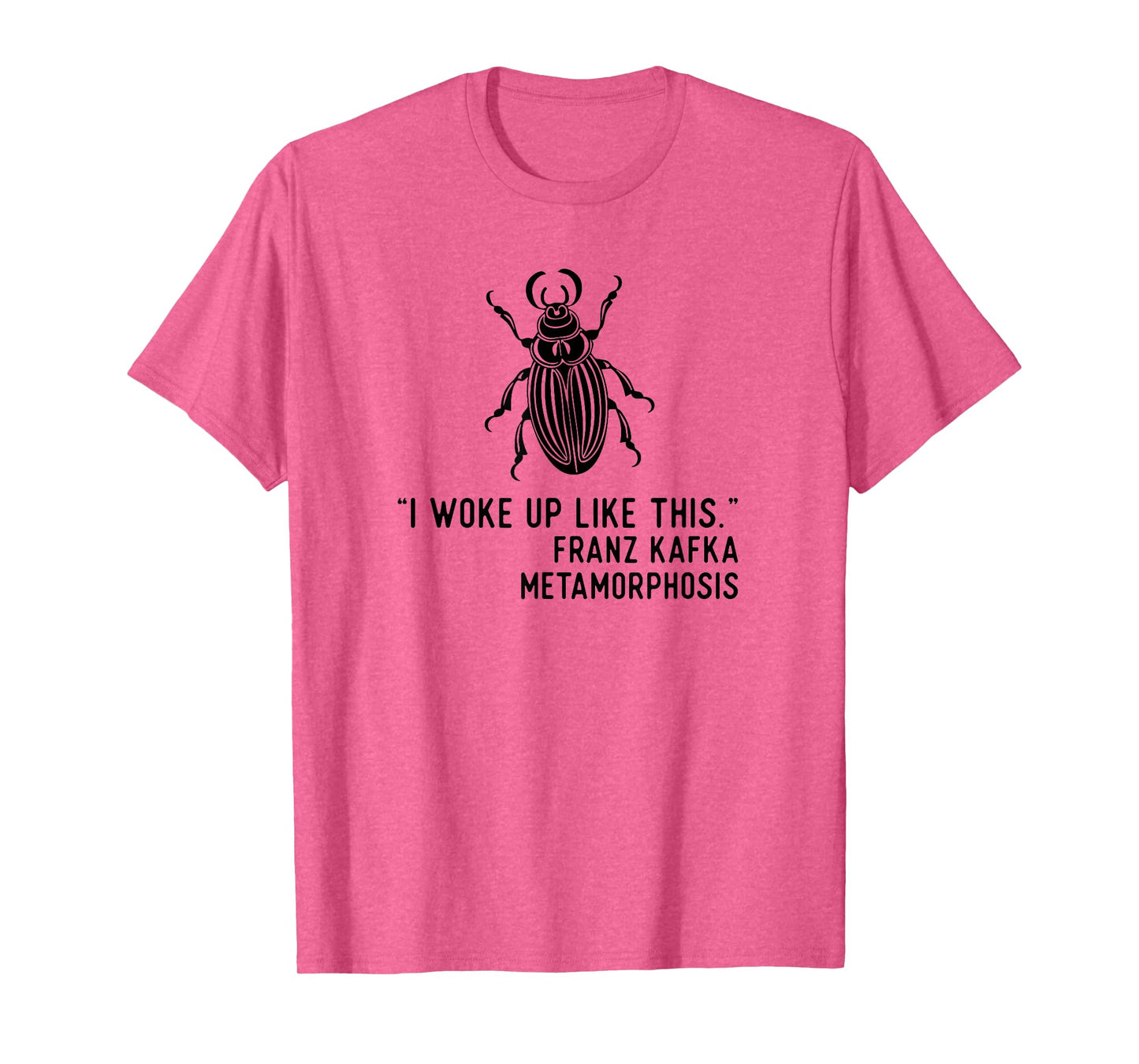 Kafka Metamorphosis I Woke Up Like This T-Shirt