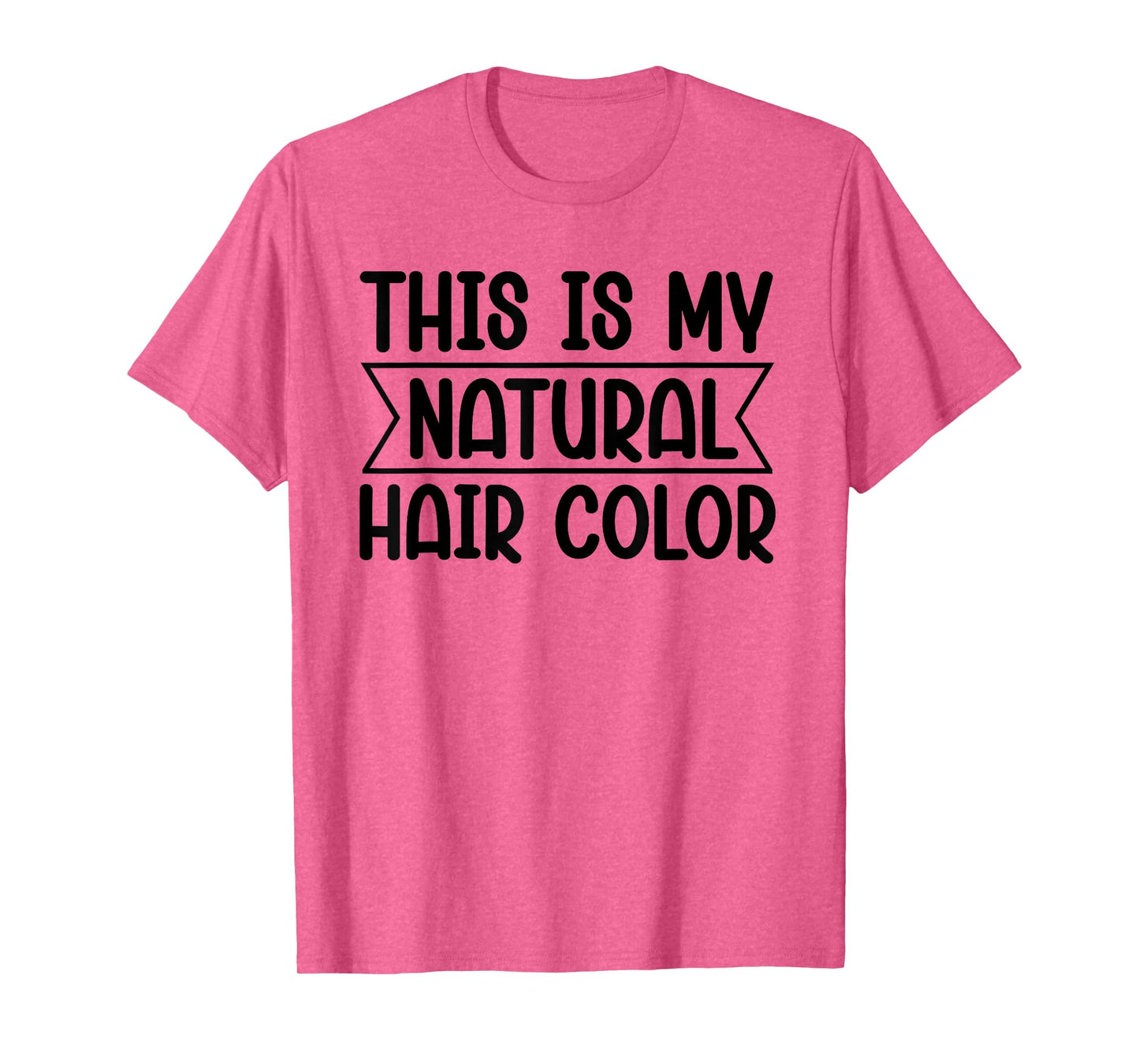 White Lie Party - This Is My Natural Hair Color T-Shirt