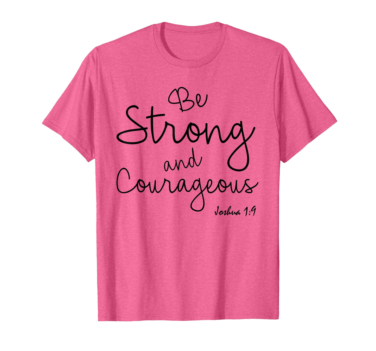 Be Strong And Courageus Shirt Joshua 1 Christian Bible Verse