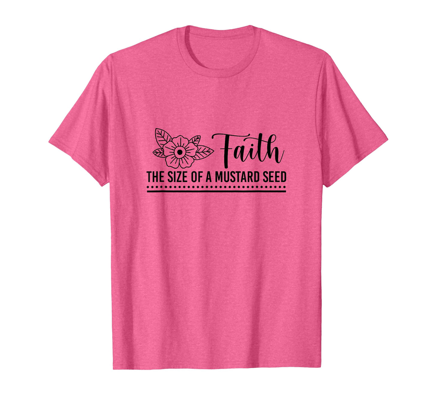 Faith That Size Of Mustard A Seed Christian Faith Jesus God T-Shirt