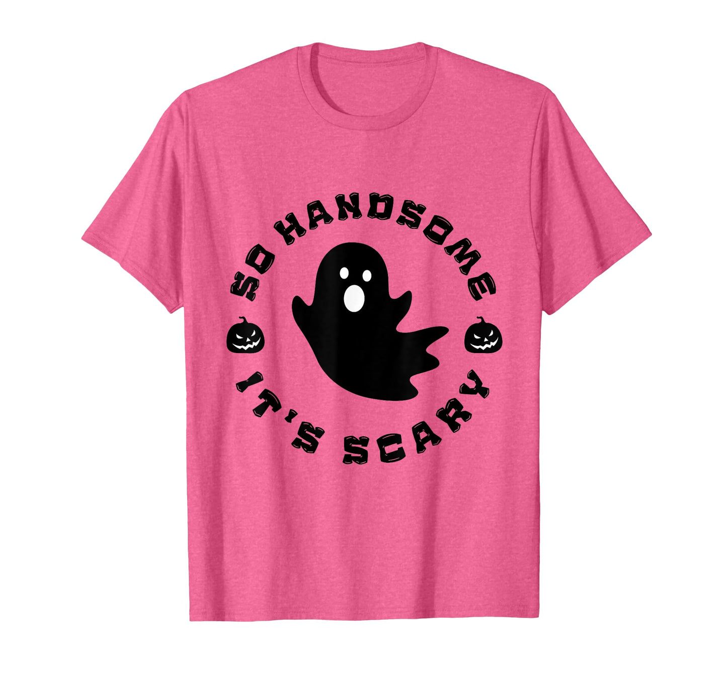 So Handsome It's Scary Funny Halloween quote T-Shirt