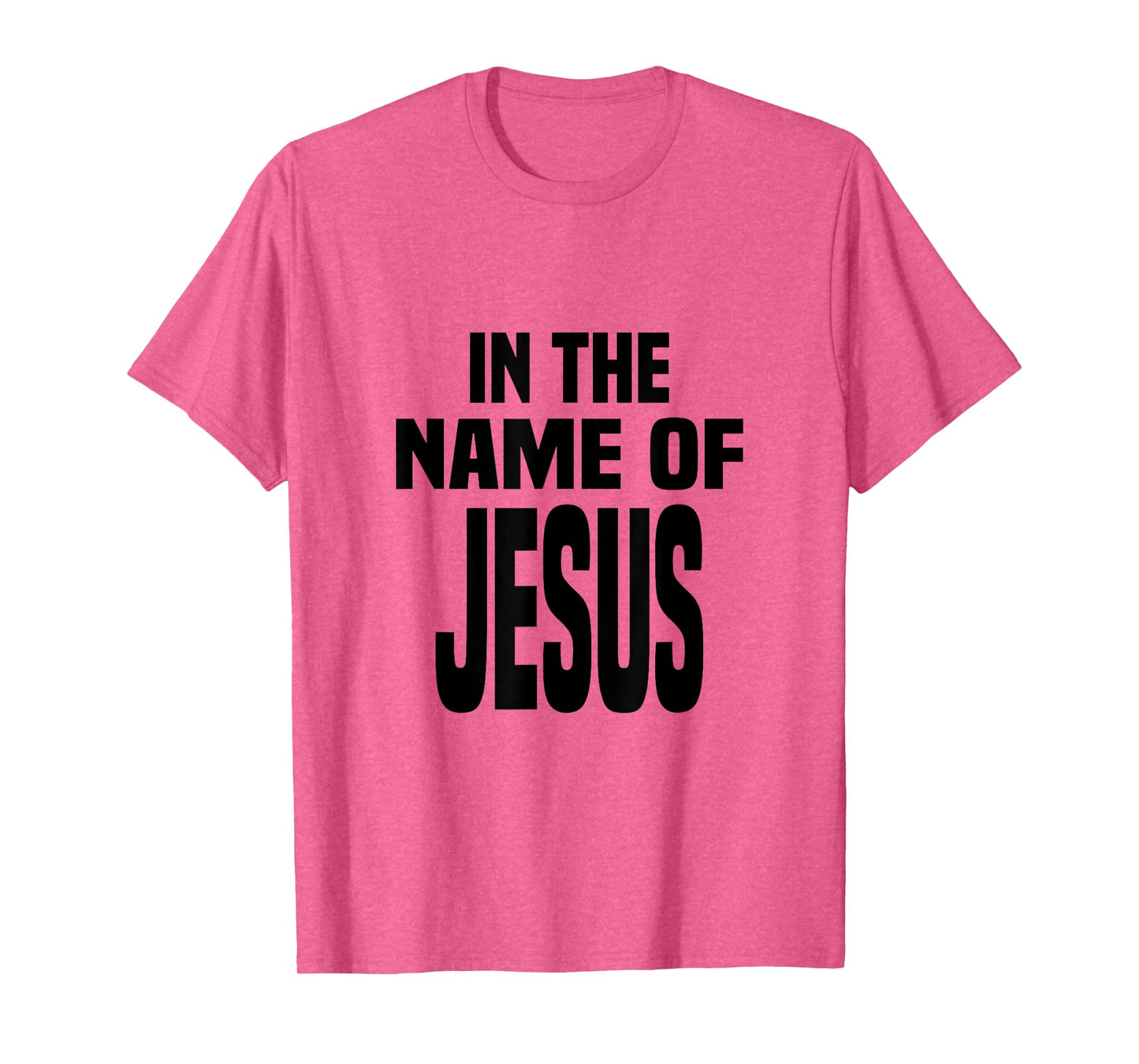 In the Name of Jesus, in the Name of Jesus T-Shirt
