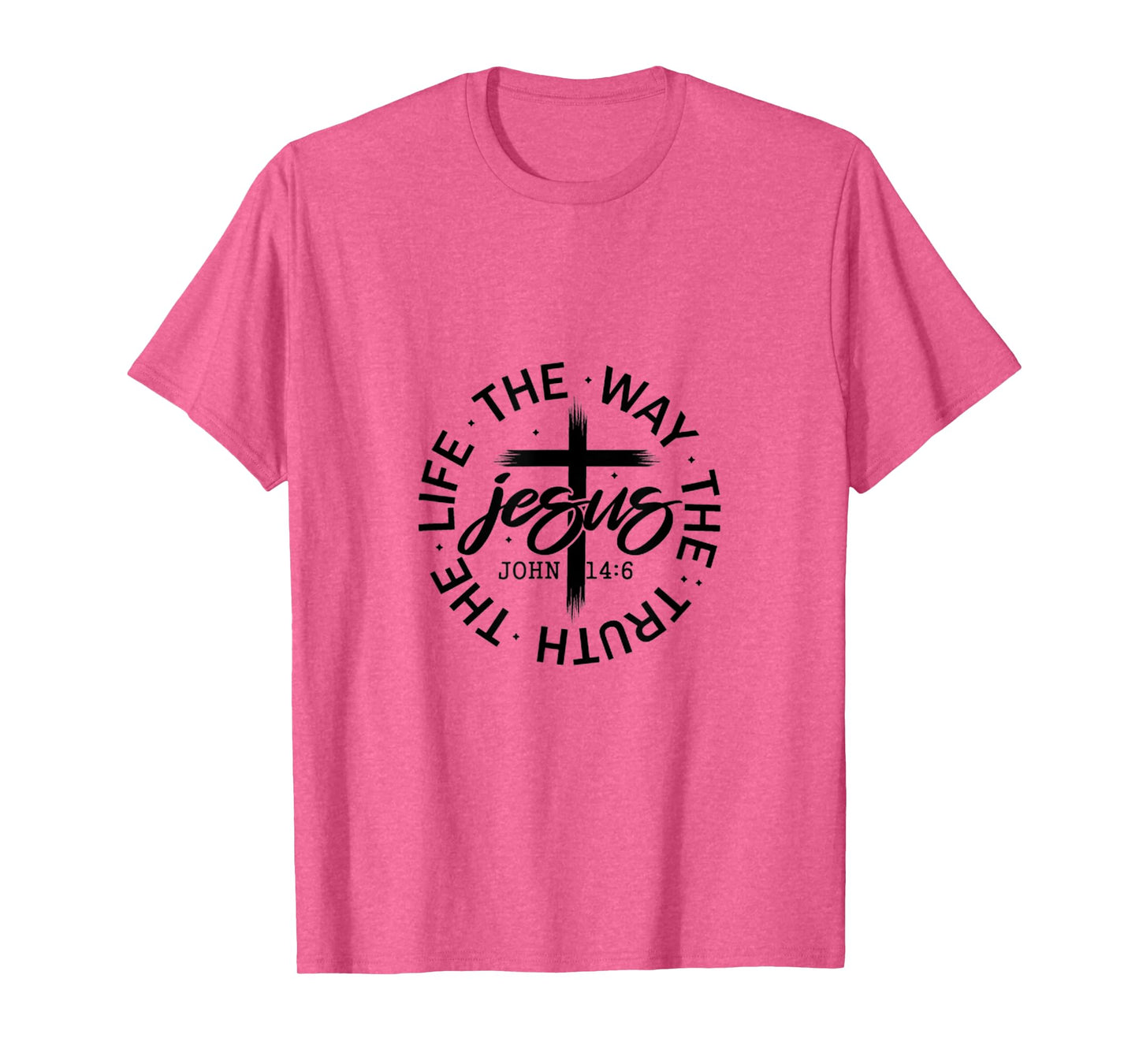 Jesus The Way Truth Life John 14:6 Christian Quote T-Shirt