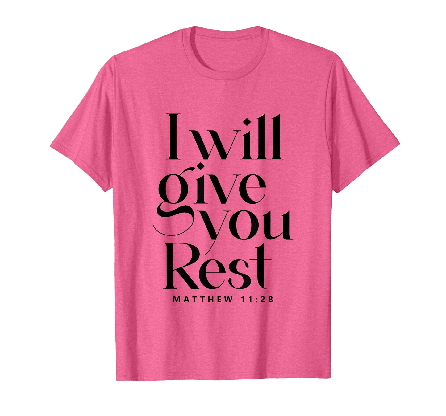 Christian Jesus Said I Will Give You Rest Bible Verse T-Shirt
