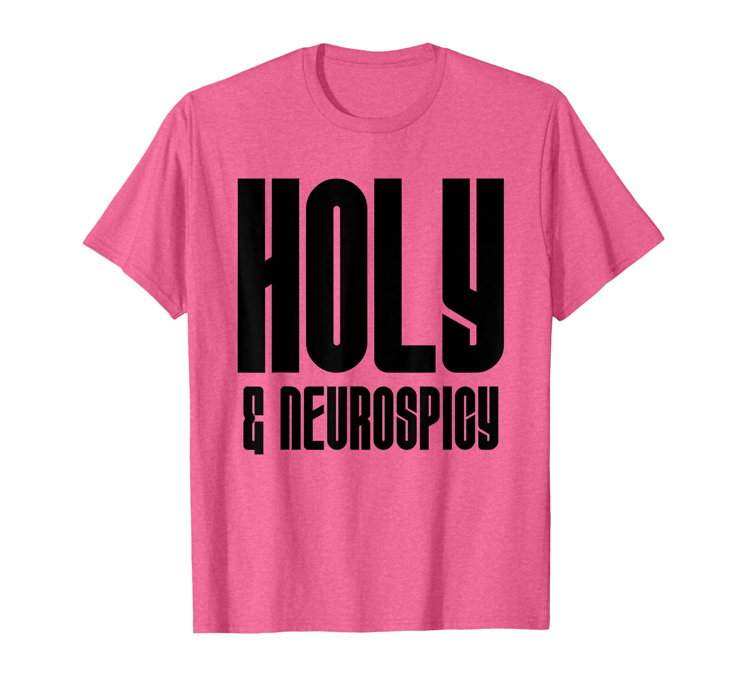 Holy and Neurospicy Christian Neurodivergent Support Lt T-Shirt