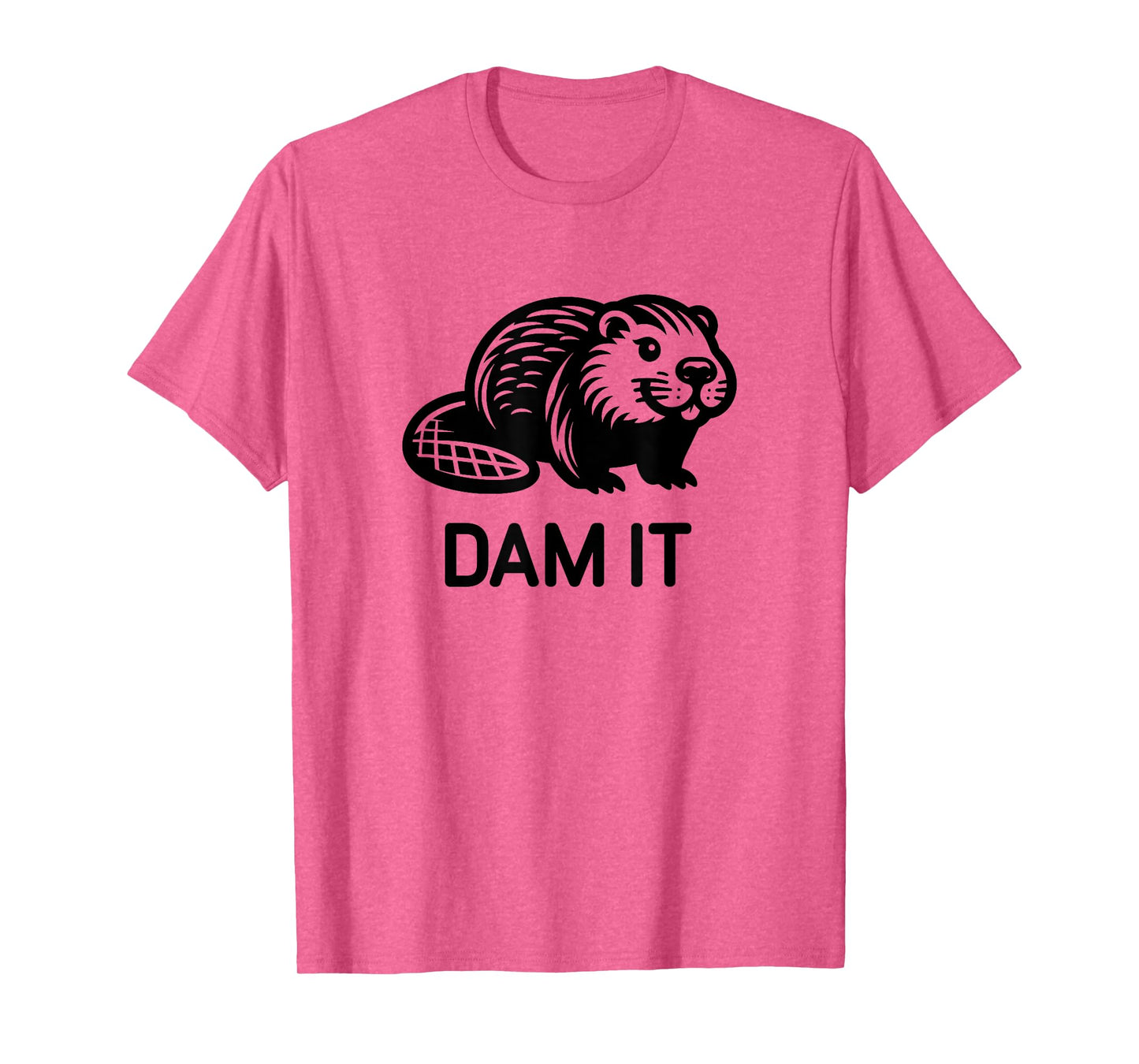 Beaver Dam it, Funny, Jokes, Sarcastic T-Shirt