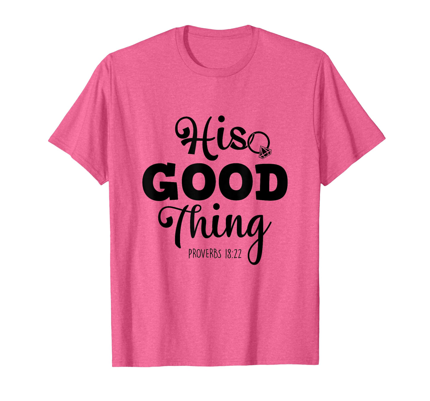 He Good Thing Christian Couple Husband & Wife Anniversary T-Shirt