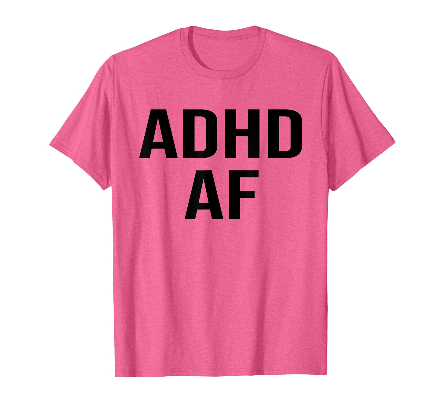 ADHD AF ADHD Adult Humor Funny ADHD T-Shirt