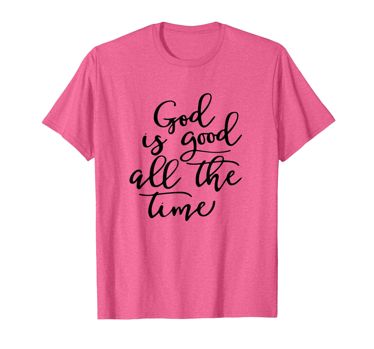 Generic God is Good All The Time Jesus Lover Christian Men Women T-Shirt