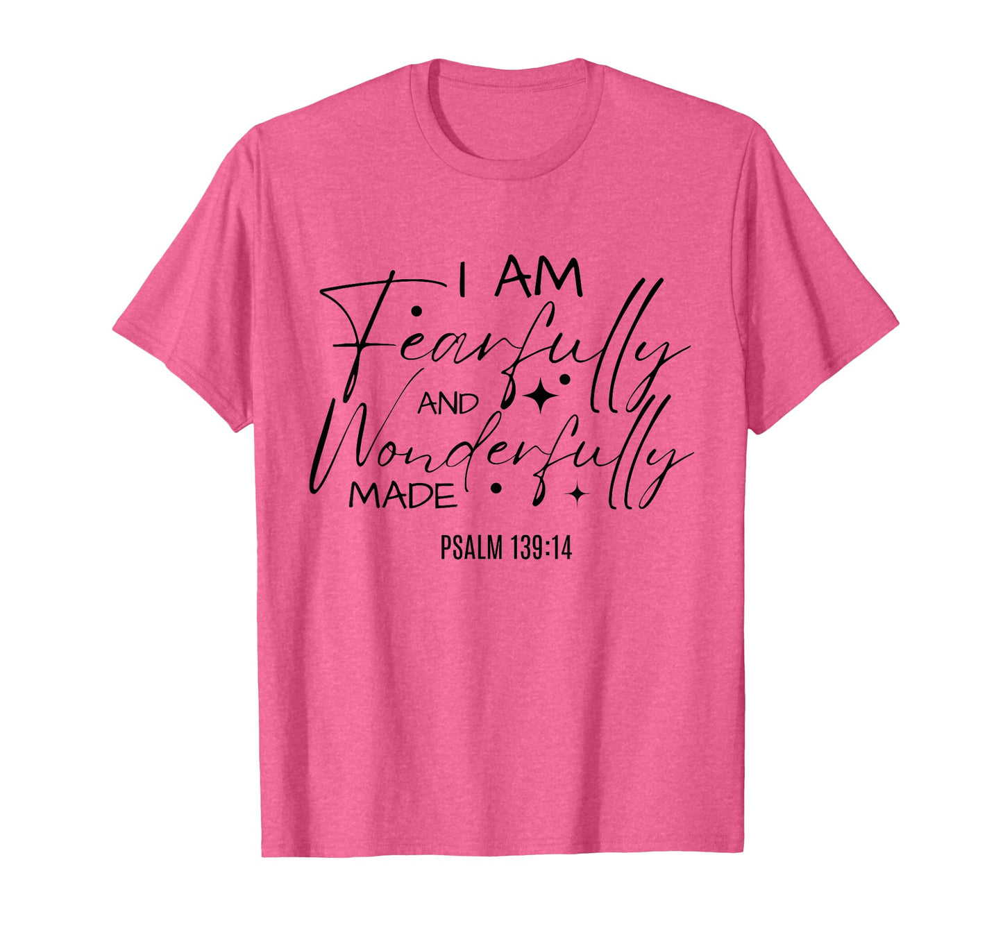 I Am Fearfully And Wonderfully Made Bible Christian Quote T-Shirt