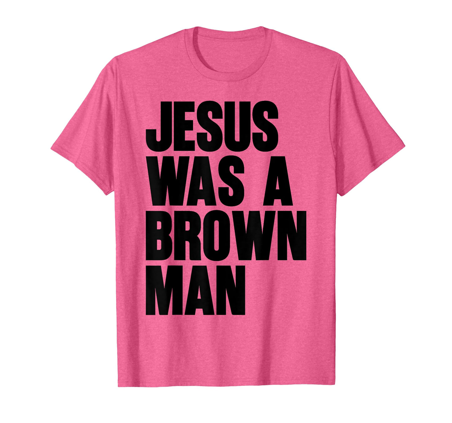 Jesus Was A Brown Man Christian Christ Follower Cute Funny T-Shirt