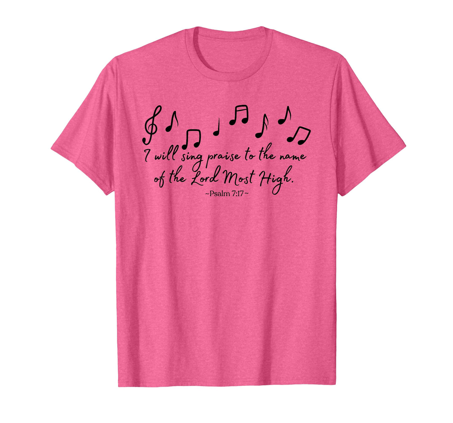I Will Sing Praise to the Name of the Lord Most High T-Shirt