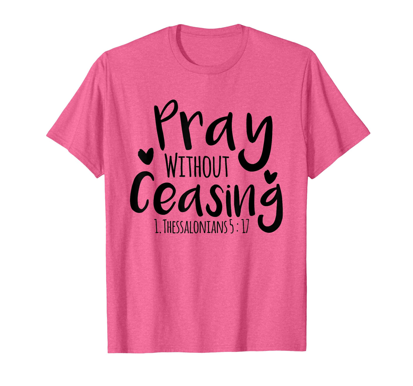 Pray without ceasing Bible verse Jesus Christian God Faith T-Shirt
