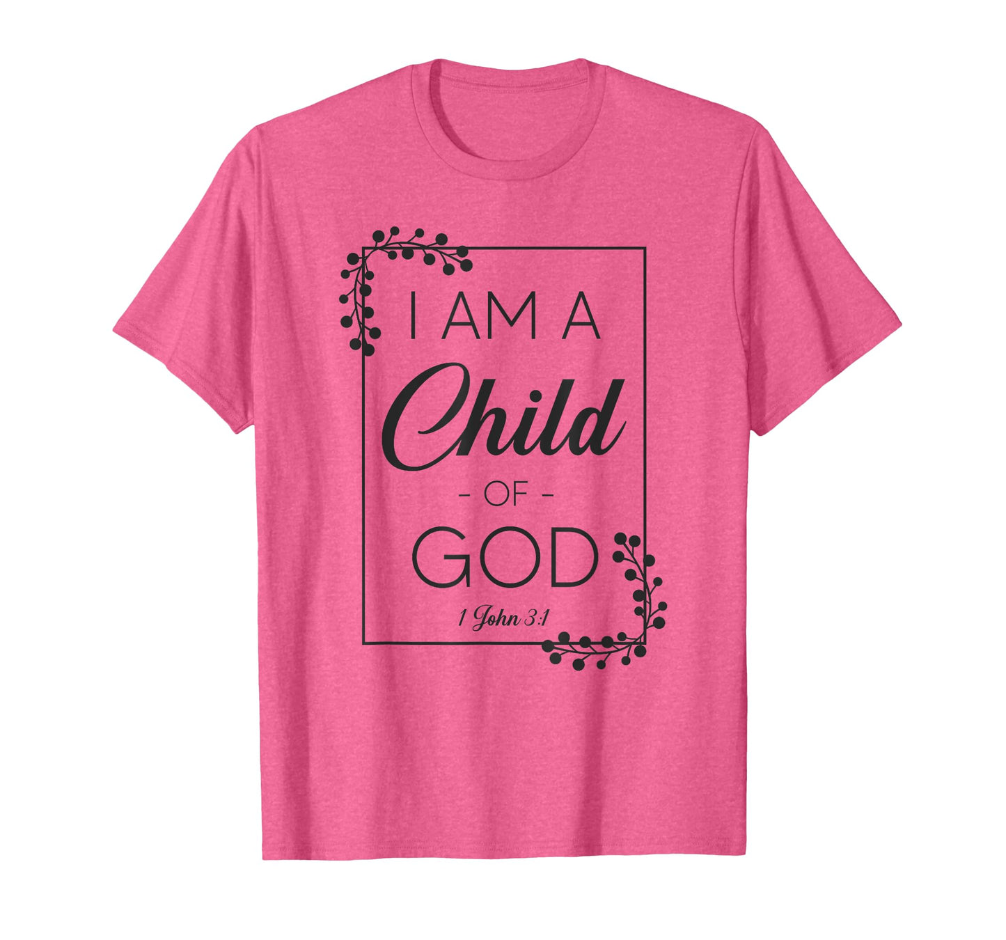 Christian Bible Verse I Am A Child Of God 1 John 3:1 T-Shirt