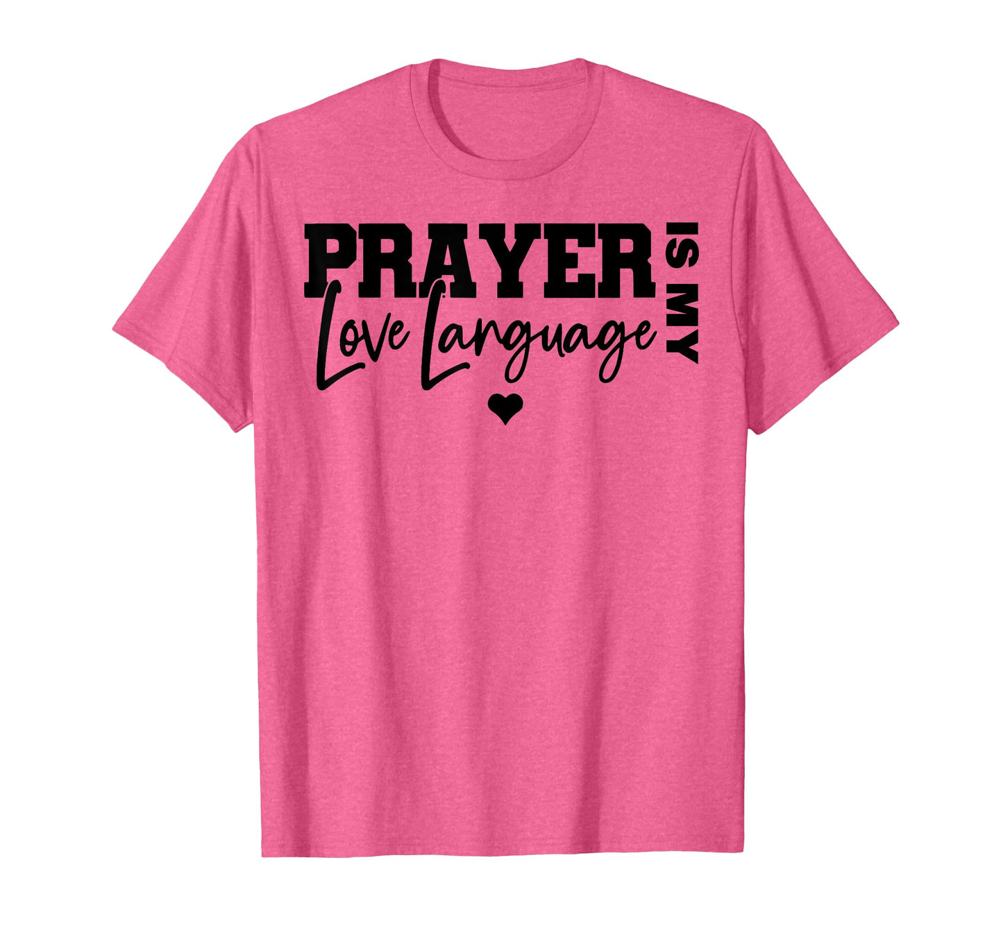 Prayer Is My Love Language Funny Christian Valentine T-Shirt