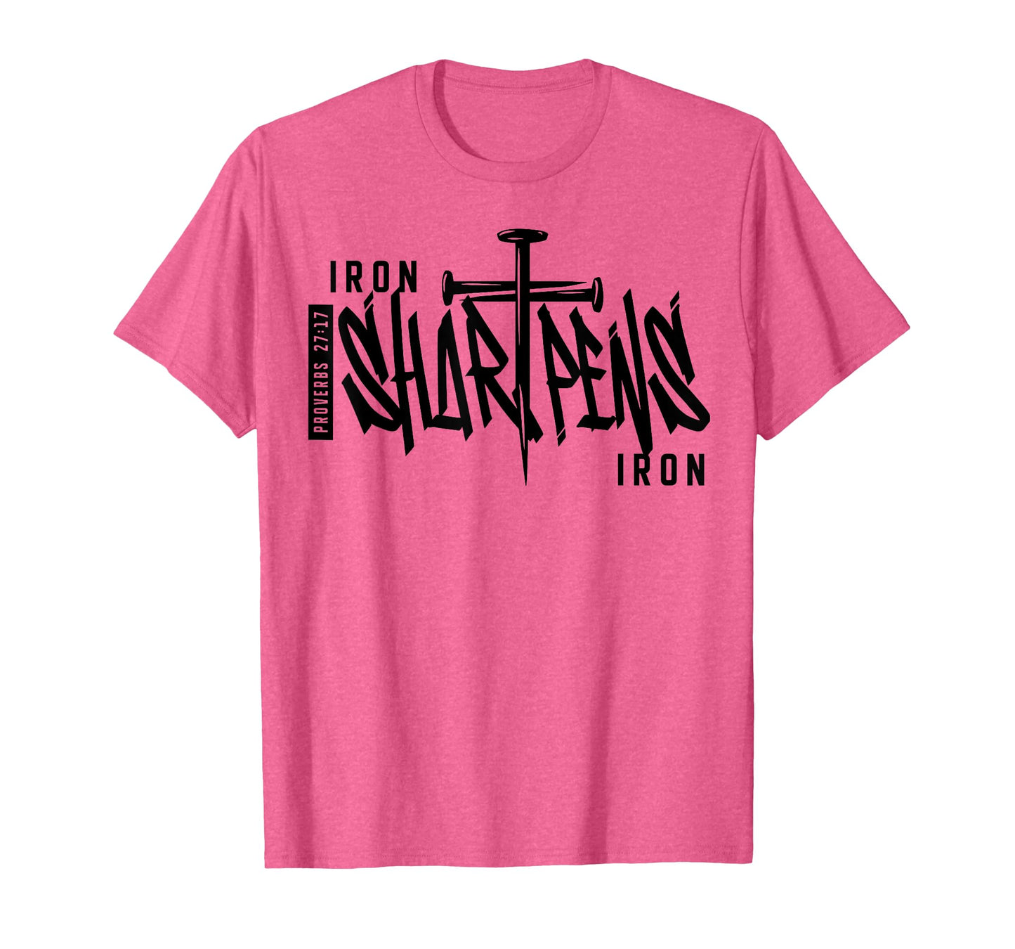 Iron Sharpens Iron Proverbs 27:17 Christian Bible Verse T-Shirt