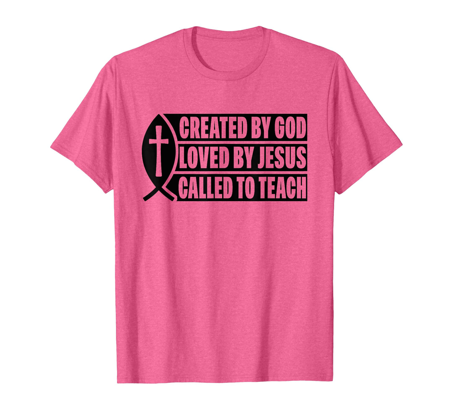 Created by God Called to Teach Jesus Fish Christian T-Shirt