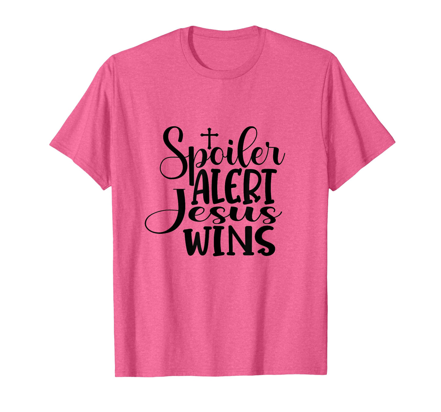 Spoiler Alert Jesus Wins T-Shirt