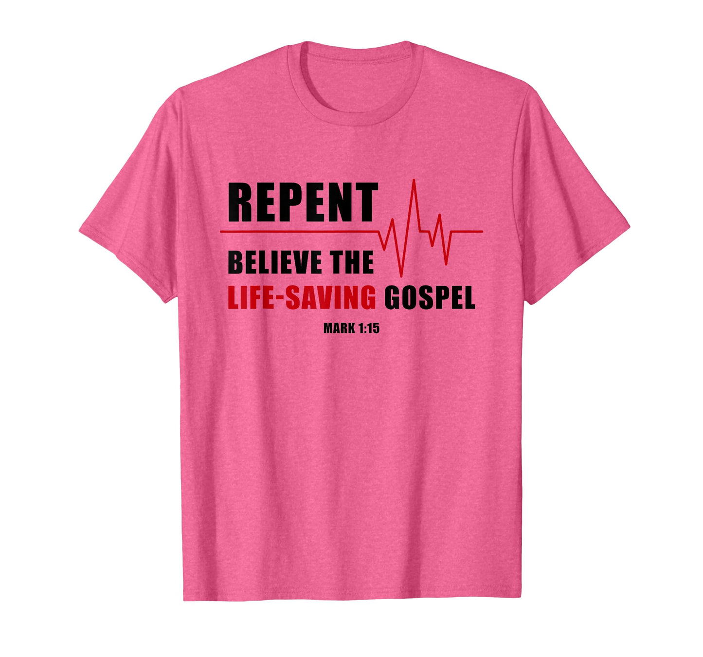 Repent, Believe The Life-Saving Gospel – Heartbeat EKG Faith T-Shirt
