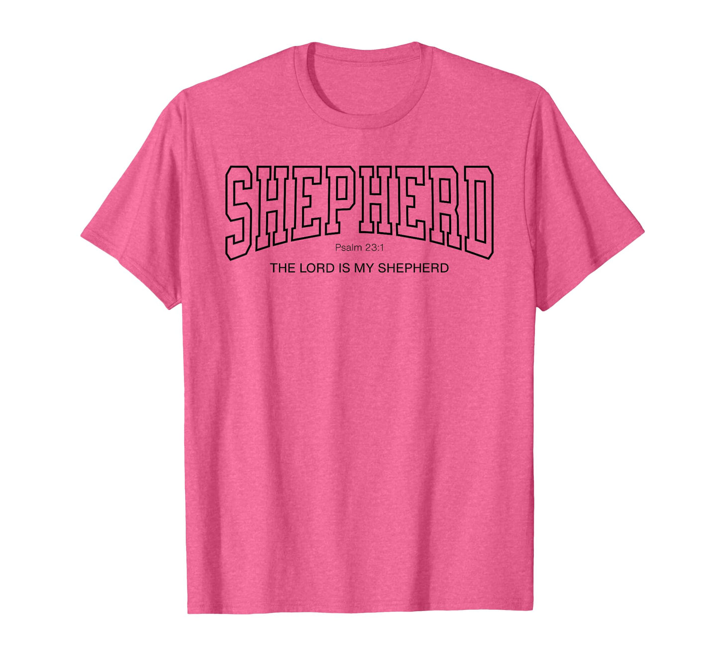 Shepherd College Font Christian, Psalm 23:1 Lord is My T-Shirt
