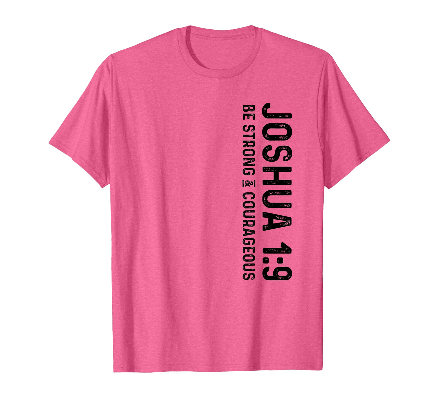 Joshua 1:9 Be Strong and Courageous Christian T-Shirt