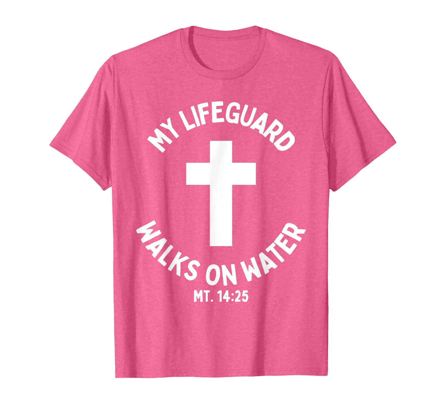 My Lifeguard Walks on Water Jesus Christ Christian Faith Tee T-Shirt