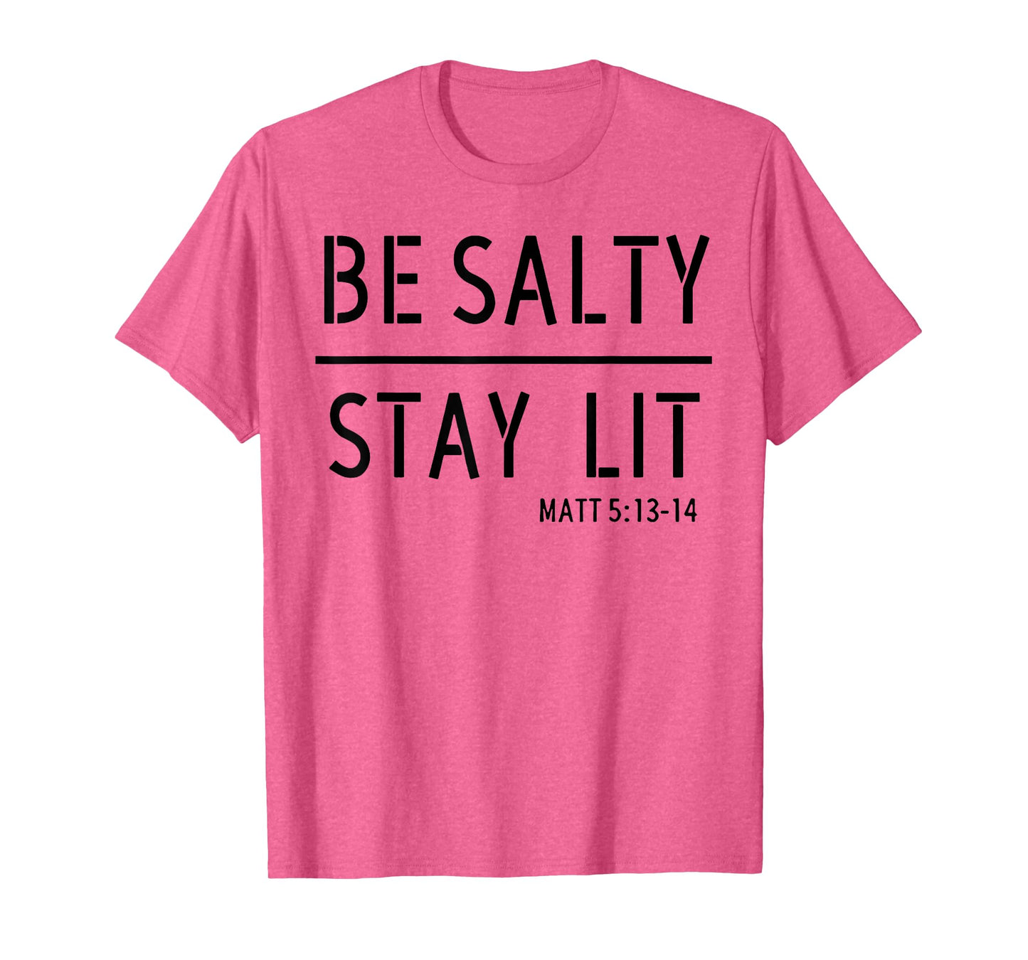 Be Salty Stay Lit T-Shirt