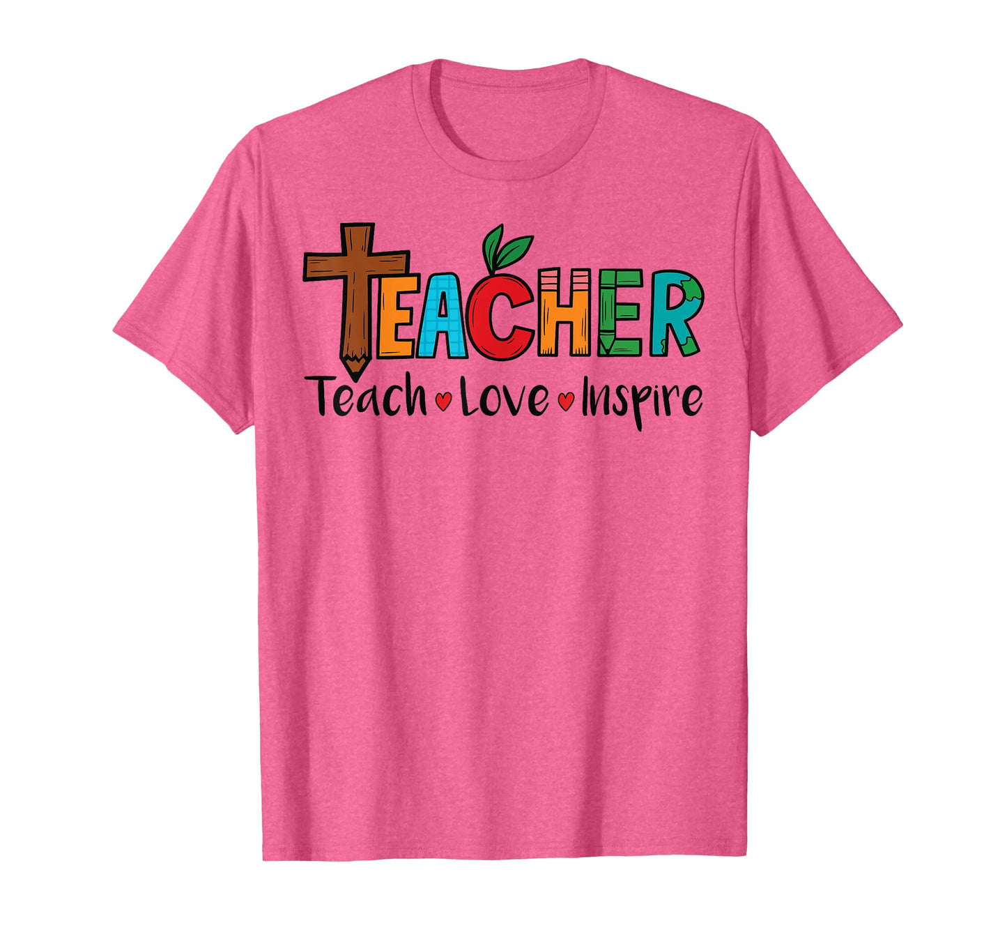 Teach Love Inspire Teacher Shirt with Cross Christian God T-Shirt