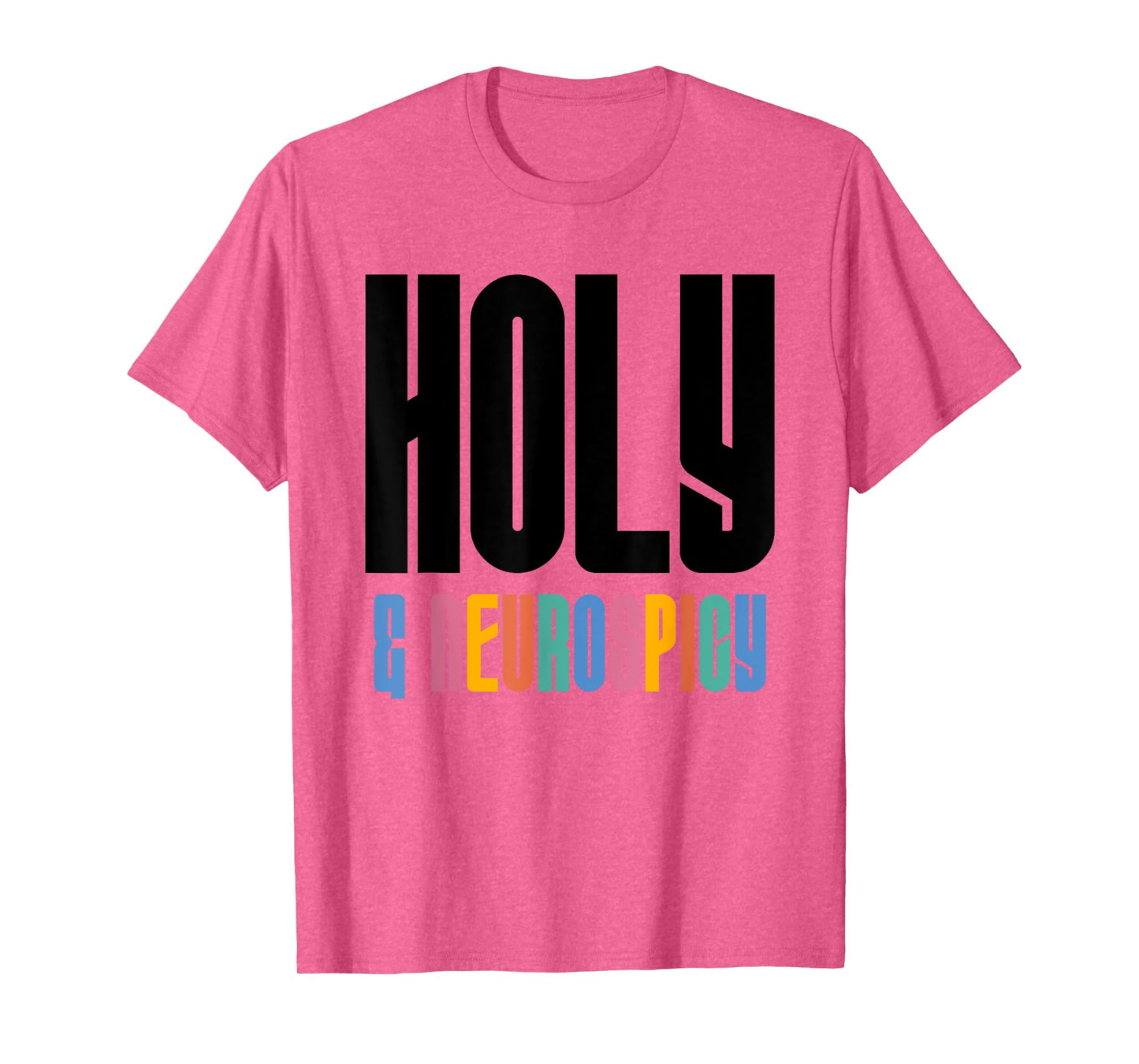 Holy and Neurospicy Christian Neurodivergent Humor Lt T-Shirt