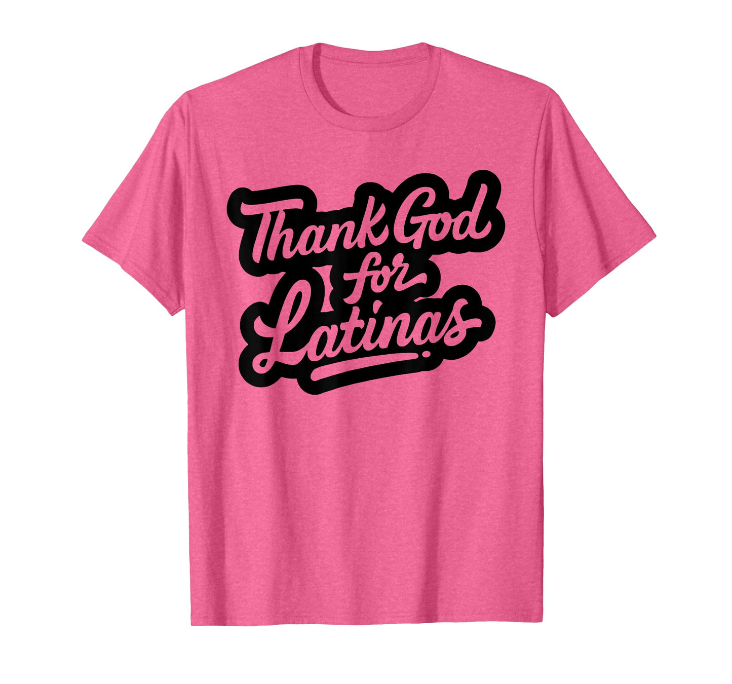 Thank god for Latinas T-Shirt