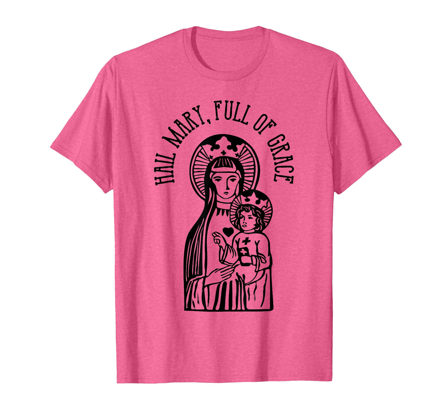 Hail Mary, Full of Grace Virgin Mary Catholic Prayer T-Shirt T-Shirt