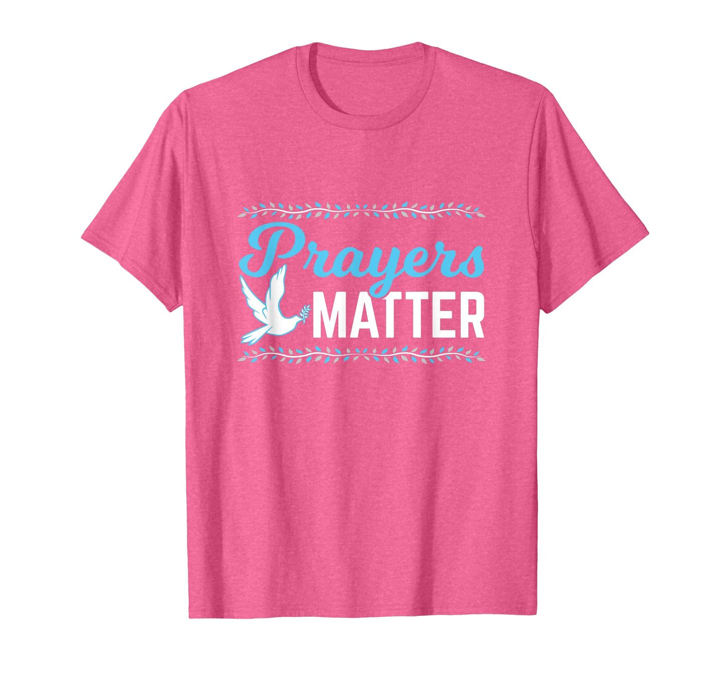 Prayers Matter Christian Shirt