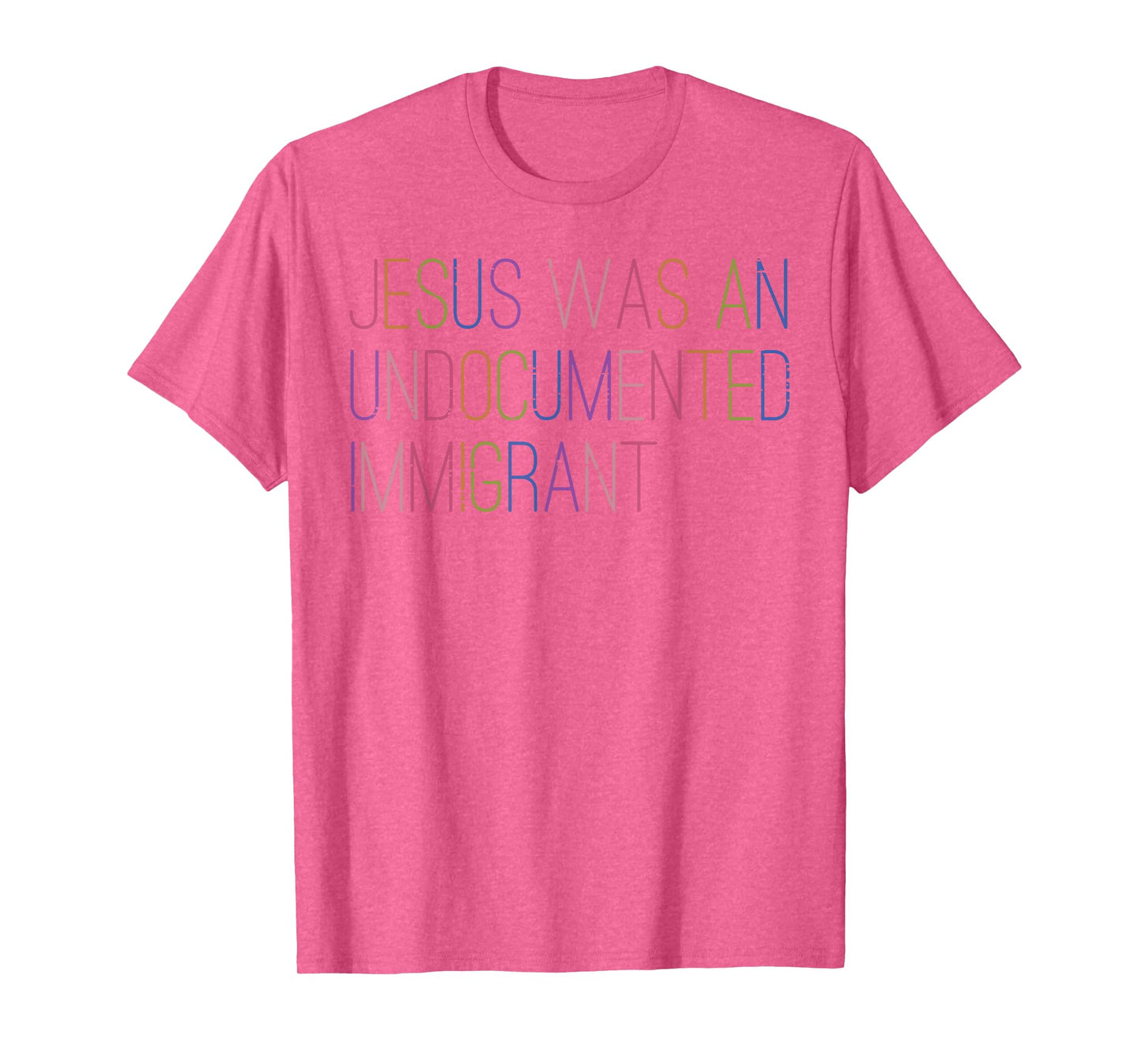 Jesus was Undocumented Immigrant Christian Men Women Kids T-Shirt