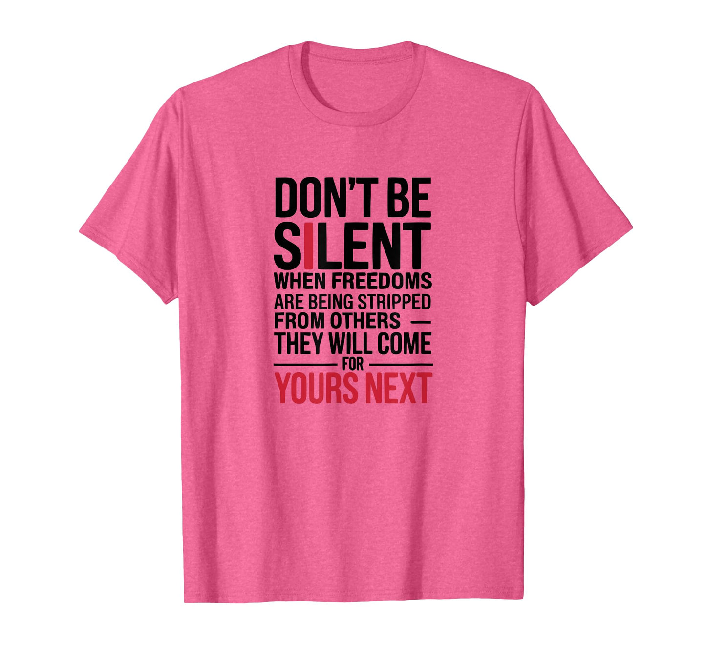 Don’t Be Silent Activism Oppression Freedom Speak Up Quote T-Shirt