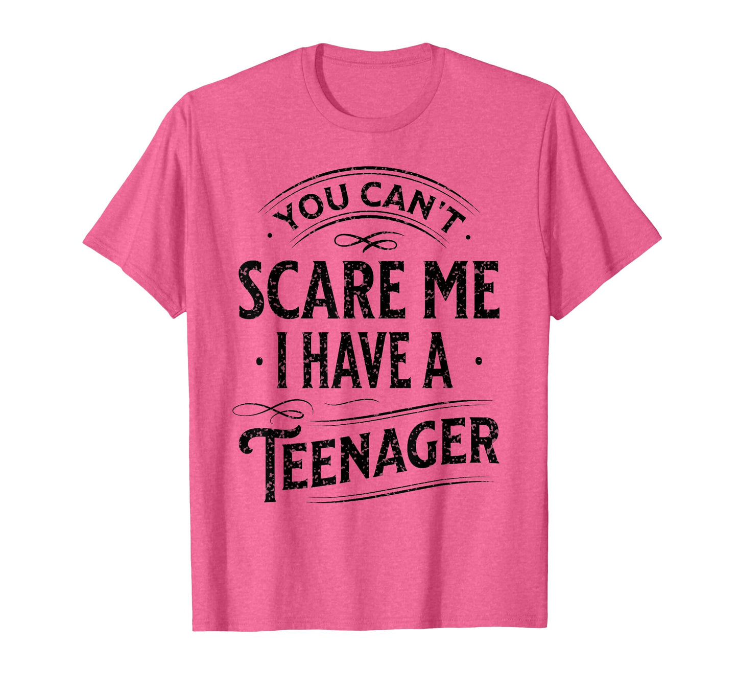 Vintage You Can't Scare Me I Have A Teenager Parenting T-Shirt