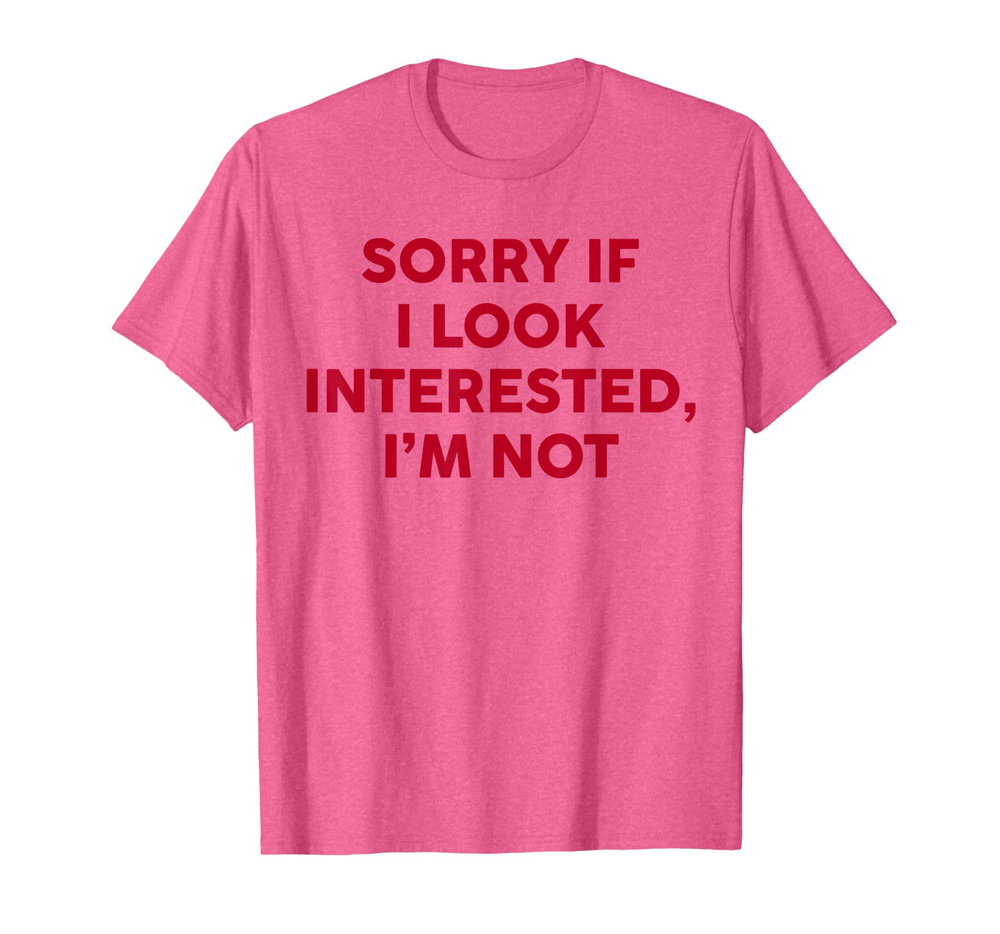 Sorry If I Look Interested I'm Not Funny Saying Quote Women T-Shirt