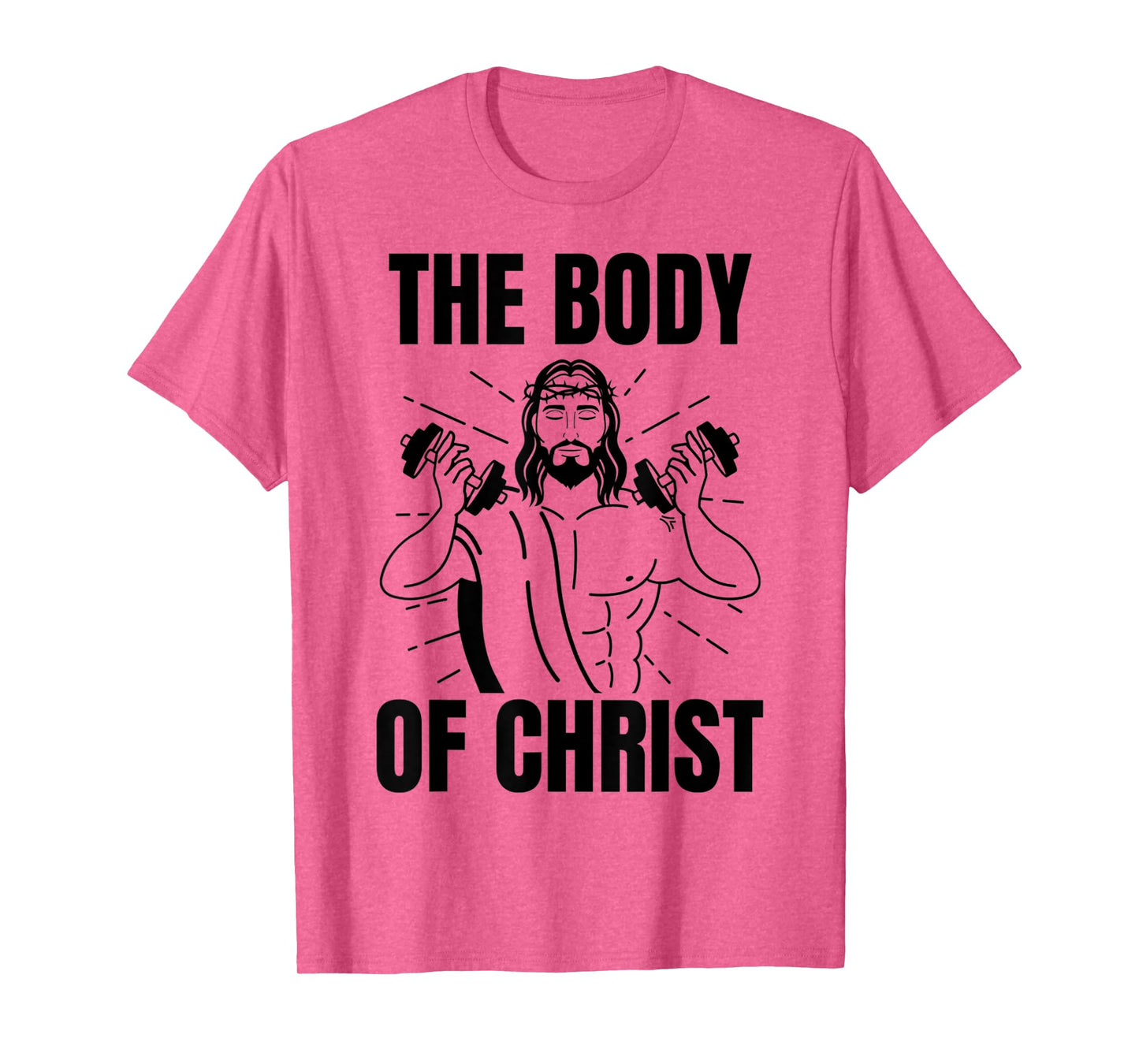 Funny The Body Of Christ Swole Jesus Gym T-Shirt
