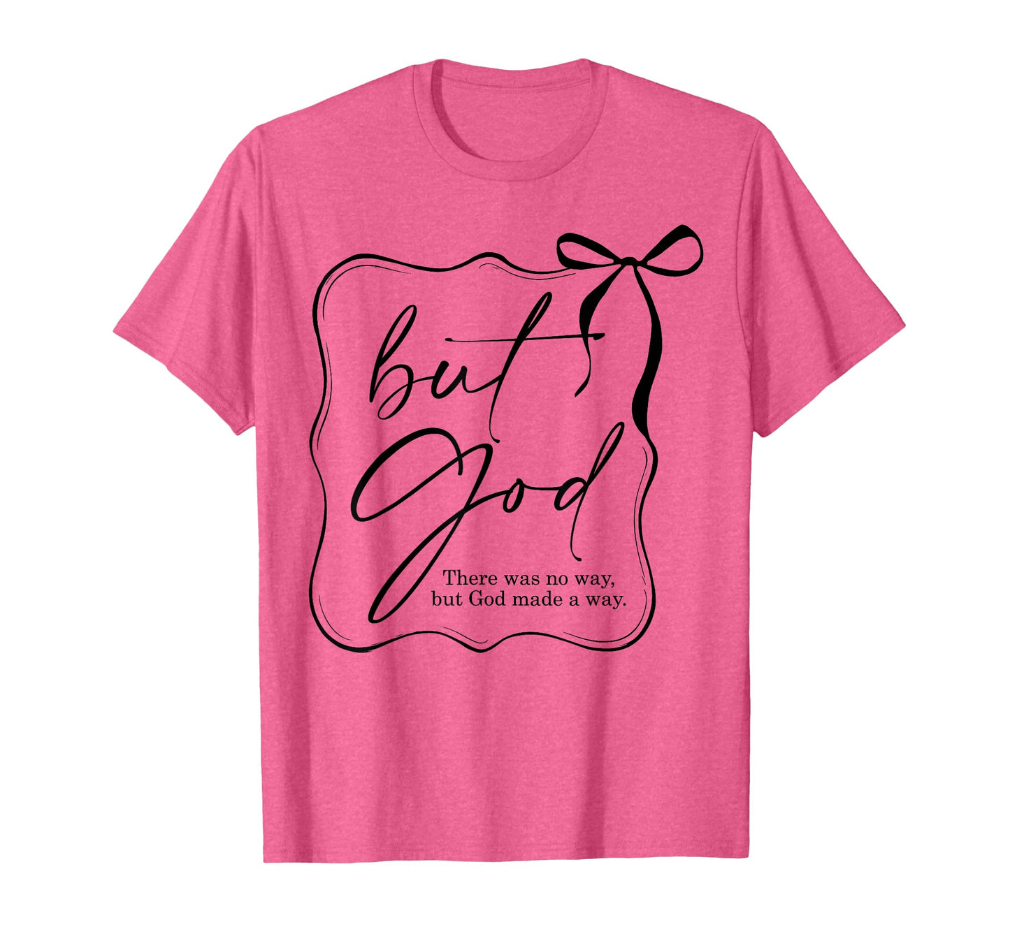 But God Coquette Religious Christian Bible Verse T-Shirt