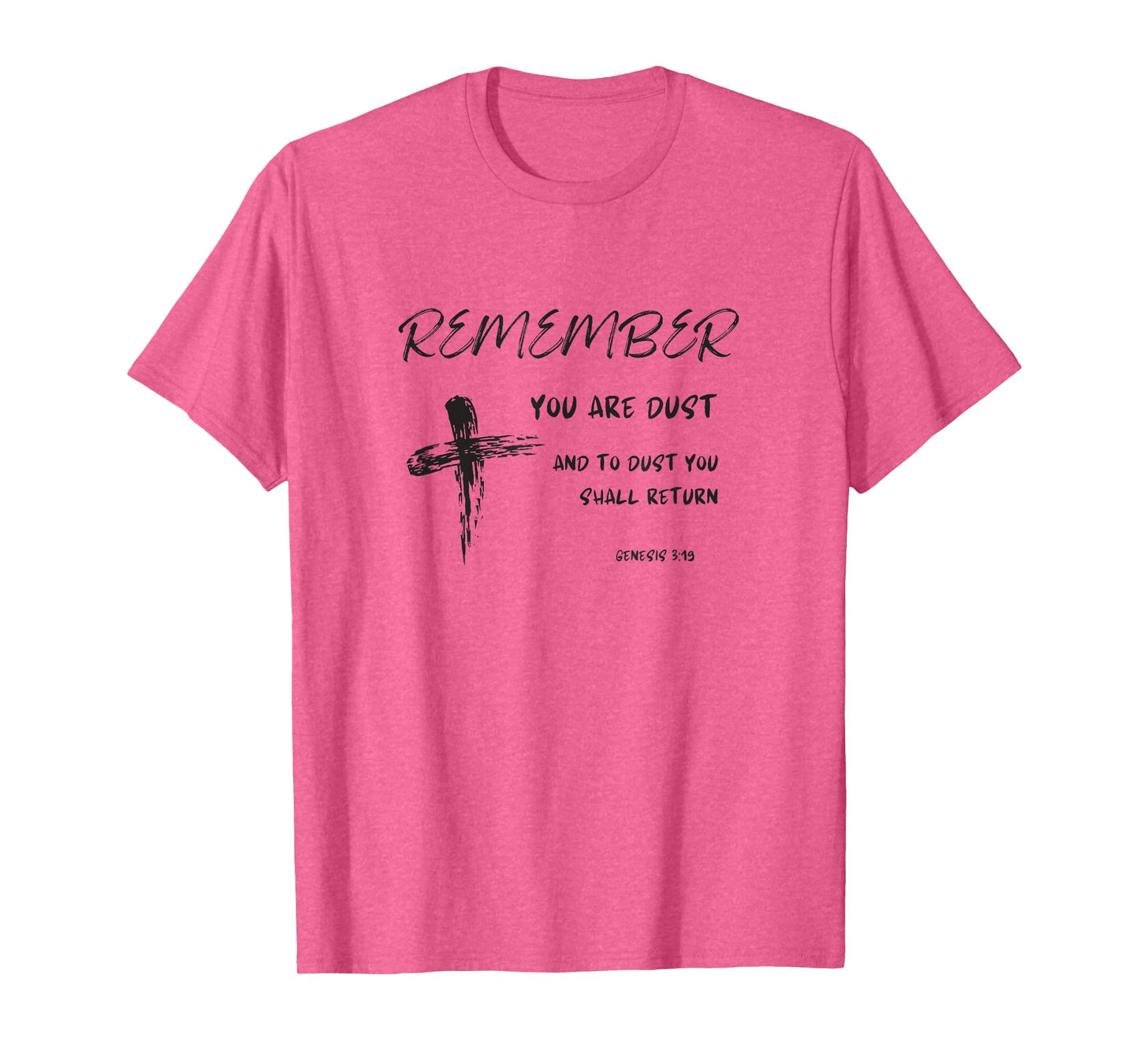Catholic Lenten Remember You Are Dust Ash Wednesday Lent T-Shirt