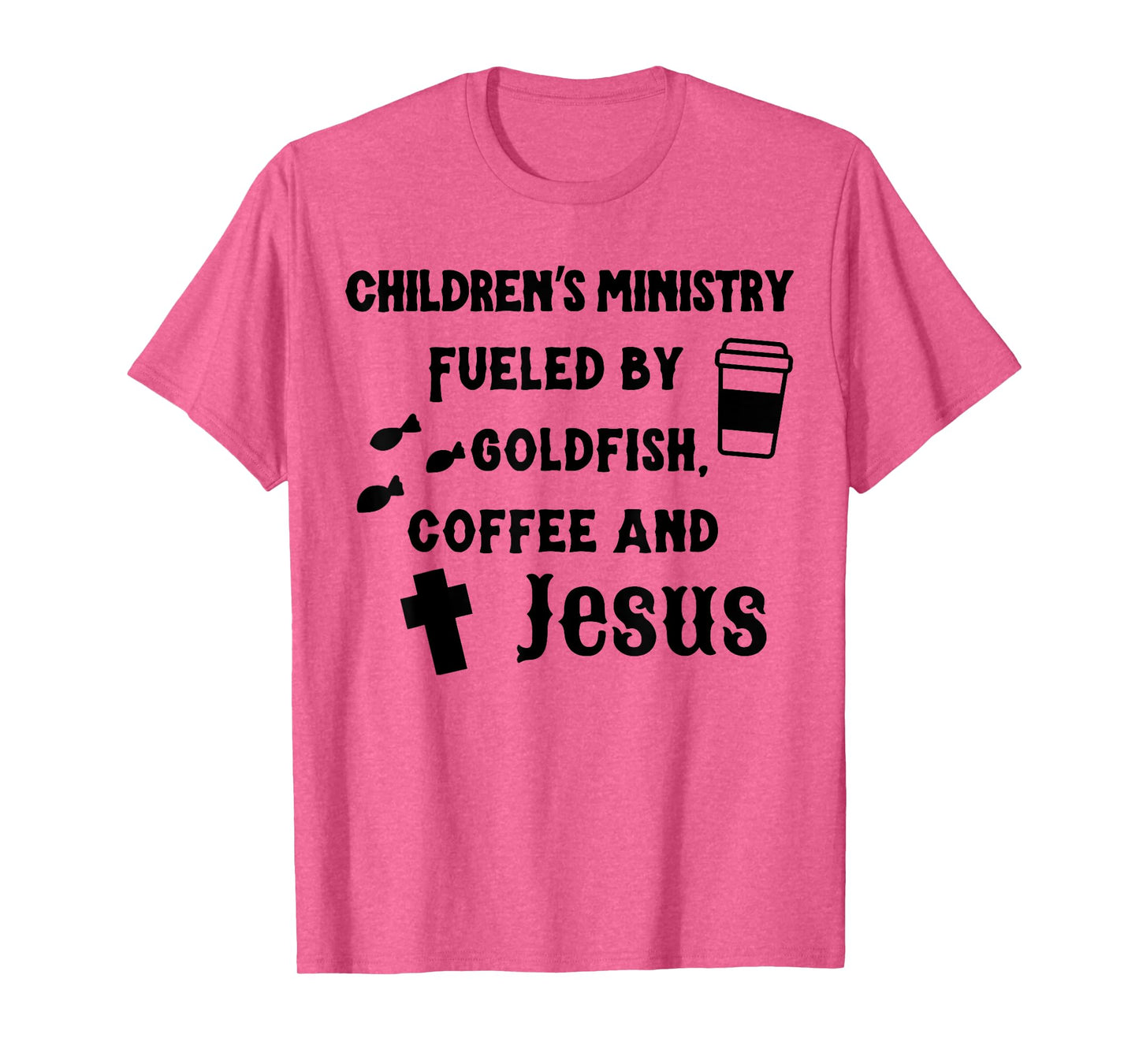 Children's Ministry Fueled By Goldfish, Coffee And Jeus T-Shirt